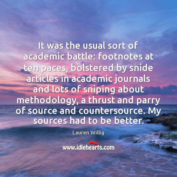 It was the usual sort of academic battle: footnotes at ten paces, Lauren Willig Picture Quote