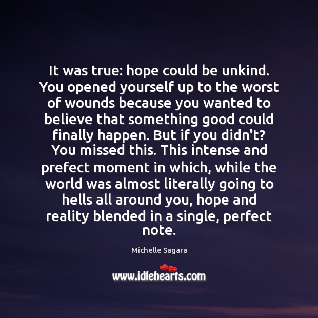 It was true: hope could be unkind. You opened yourself up to Michelle Sagara Picture Quote