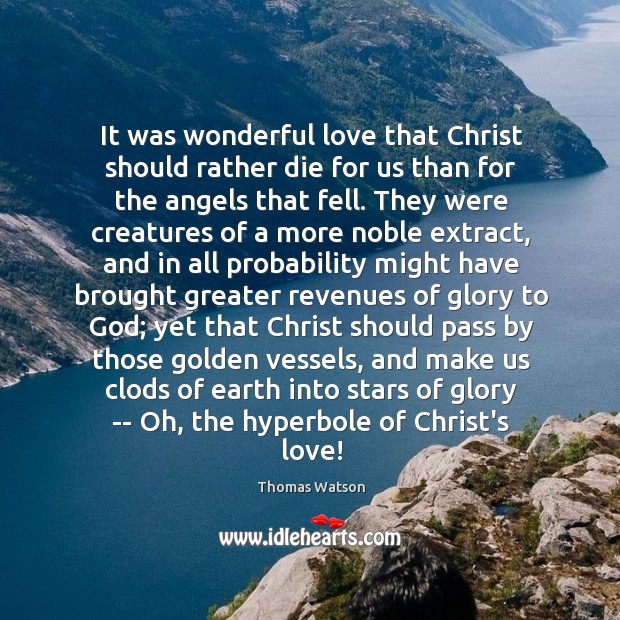 It was wonderful love that Christ should rather die for us than Image