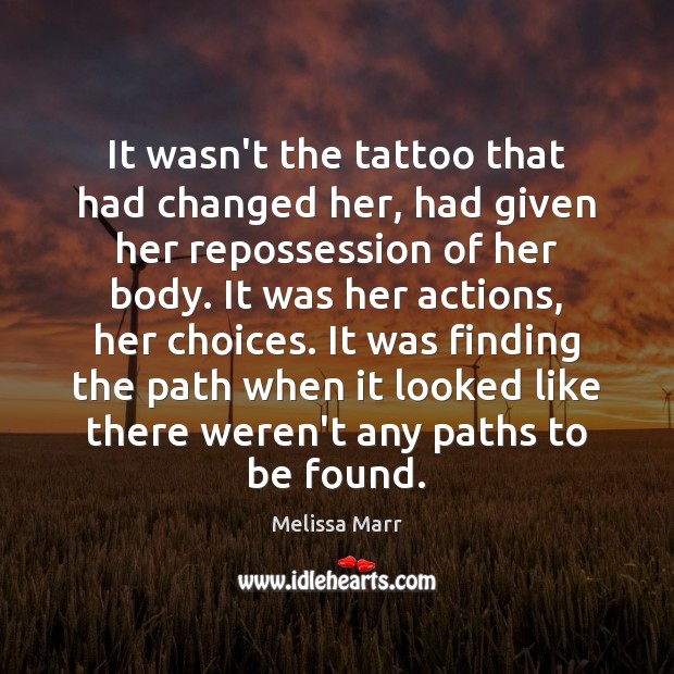 It wasn’t the tattoo that had changed her, had given her repossession Image