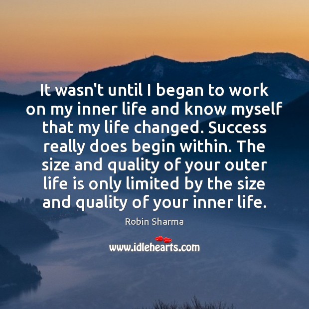 It wasn’t until I began to work on my inner life and Image