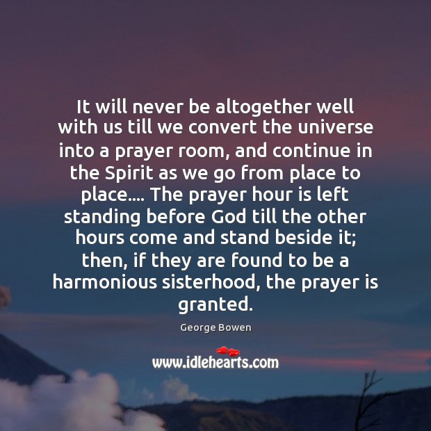 It will never be altogether well with us till we convert the Prayer Quotes Image