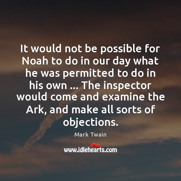 It would not be possible for Noah to do in our day Image