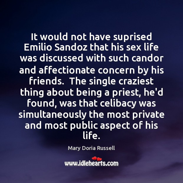 It would not have suprised Emilio Sandoz that his sex life was Mary Doria Russell Picture Quote