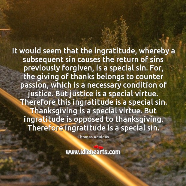 It would seem that the ingratitude, whereby a subsequent sin causes the Thanksgiving Quotes Image