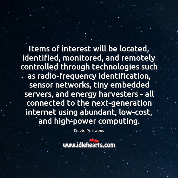 Items of interest will be located, identified, monitored, and remotely controlled through Image