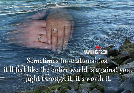 Fight for your relationship… It’s worth it. World Quotes Image