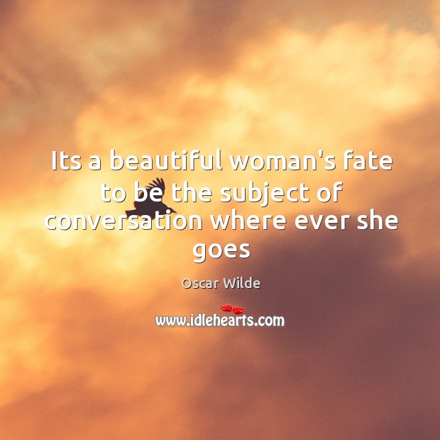 Its a beautiful woman’s fate to be the subject of conversation where ever she goes Image