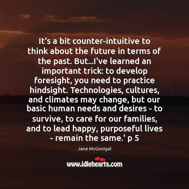 It’s a bit counter-intuitive to think about the future in terms of Jane McGonigal Picture Quote