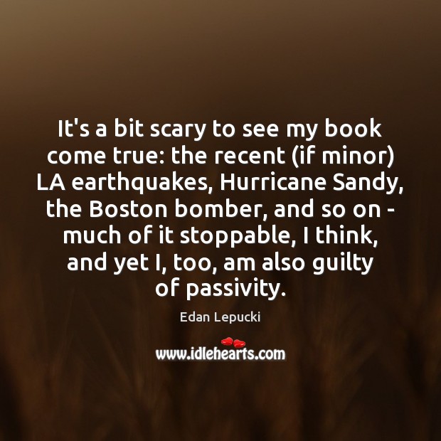 It’s a bit scary to see my book come true: the recent ( Guilty Quotes Image