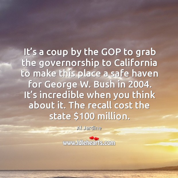 It’s a coup by the gop to grab the governorship to california to make this place a safe Image