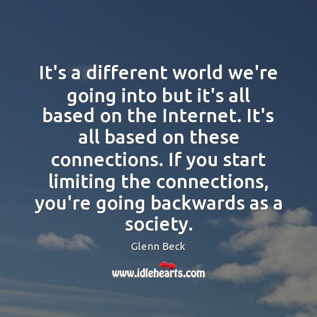It’s a different world we’re going into but it’s all based on Glenn Beck Picture Quote