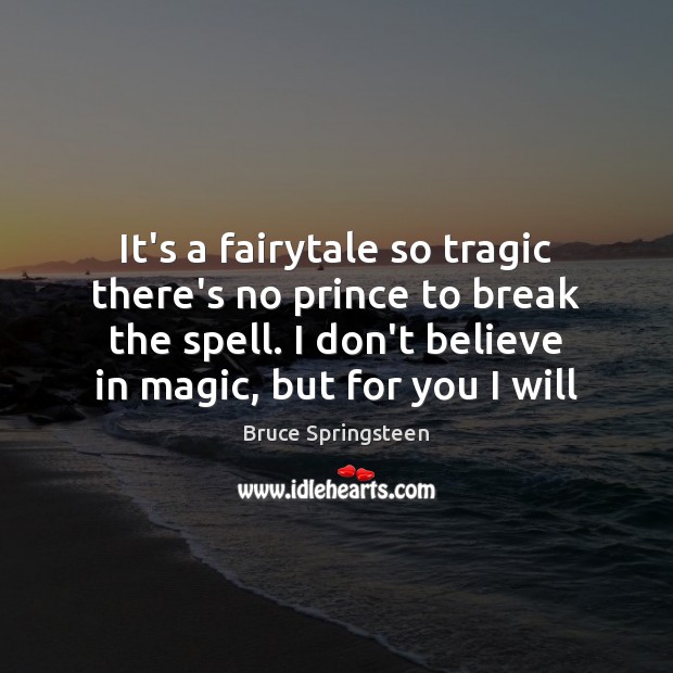 It’s a fairytale so tragic there’s no prince to break the spell. Image
