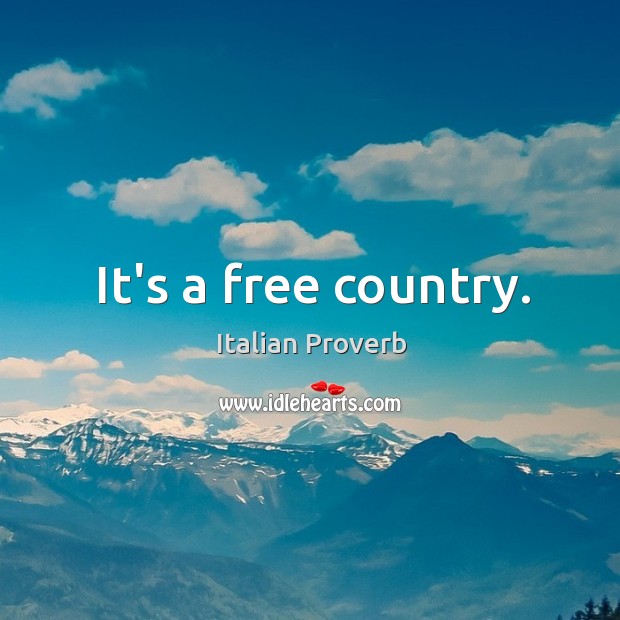 It’s a free country. Image