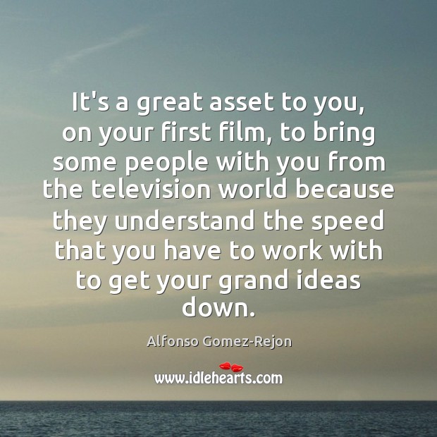 It’s a great asset to you, on your first film, to bring Alfonso Gomez-Rejon Picture Quote