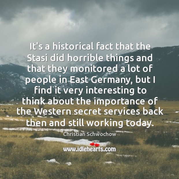 It’s a historical fact that the Stasi did horrible things and that Image