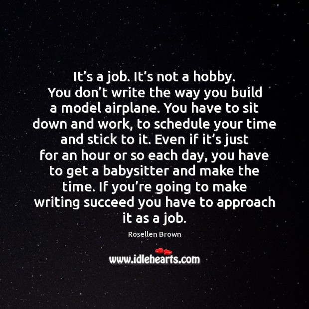 It’s a job. It’s not a hobby. You don’t Image