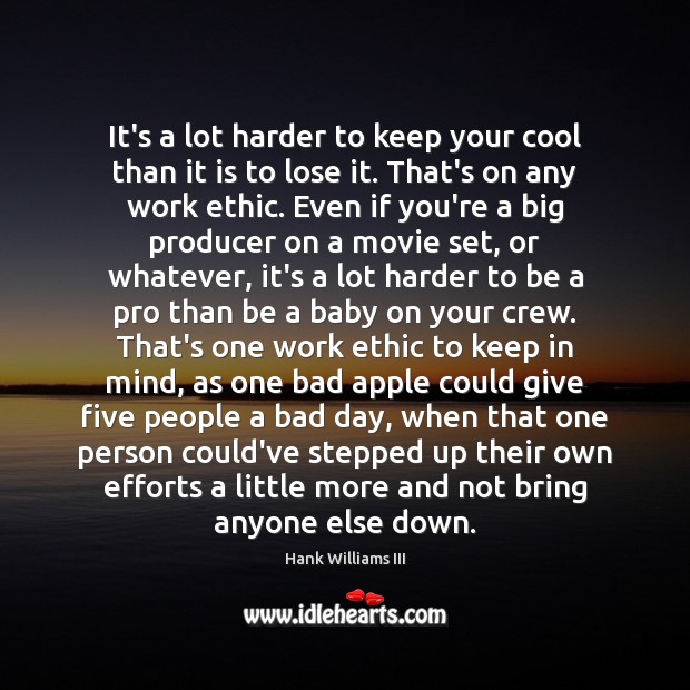 It’s a lot harder to keep your cool than it is to Cool Quotes Image