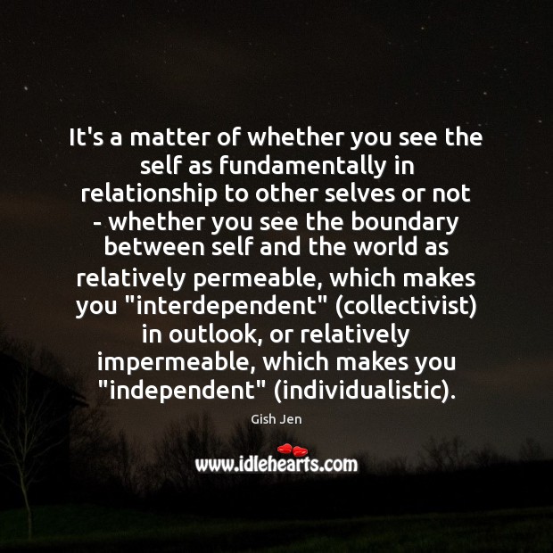 It’s a matter of whether you see the self as fundamentally in Relationship Quotes Image