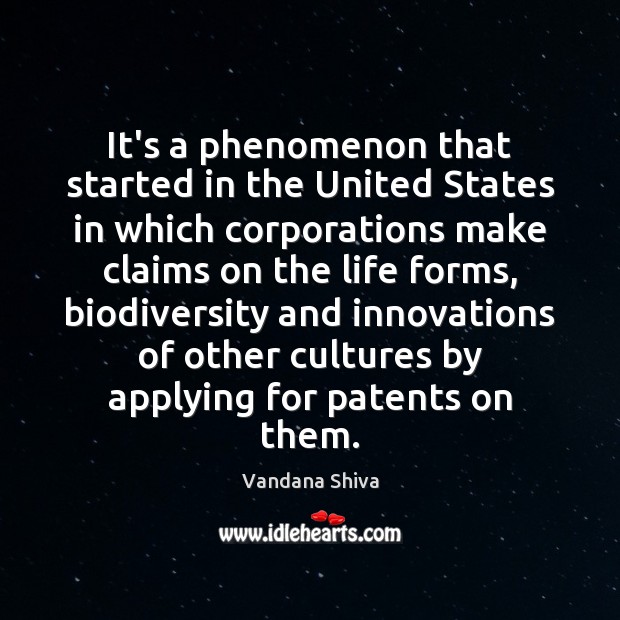 It’s a phenomenon that started in the United States in which corporations Vandana Shiva Picture Quote
