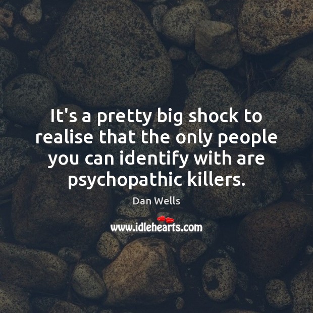 It’s a pretty big shock to realise that the only people you Image
