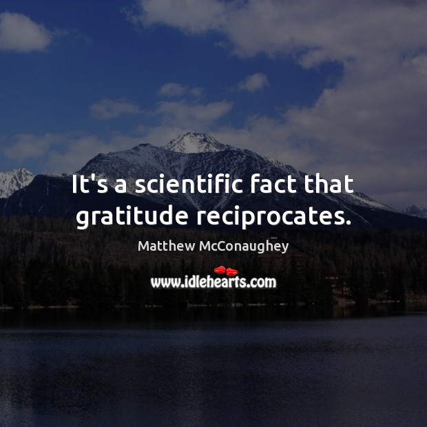 It’s a scientific fact that gratitude reciprocates. Image