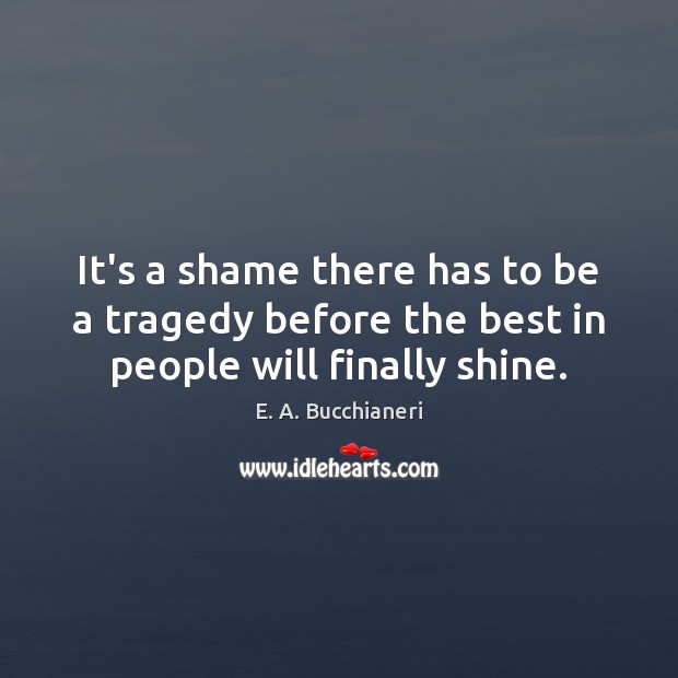 It’s a shame there has to be a tragedy before the best in people will finally shine. Image