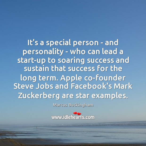 It’s a special person – and personality – who can lead a Marcus Buckingham Picture Quote