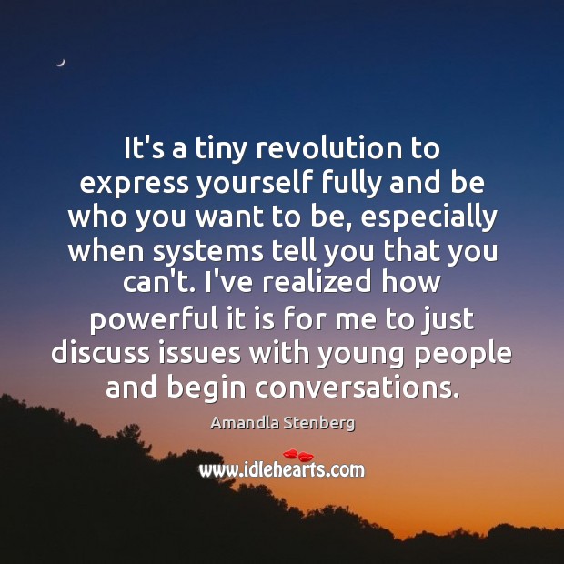 It’s a tiny revolution to express yourself fully and be who you Image
