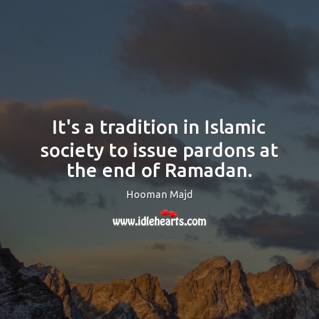 It’s a tradition in Islamic society to issue pardons at the end of Ramadan. Image