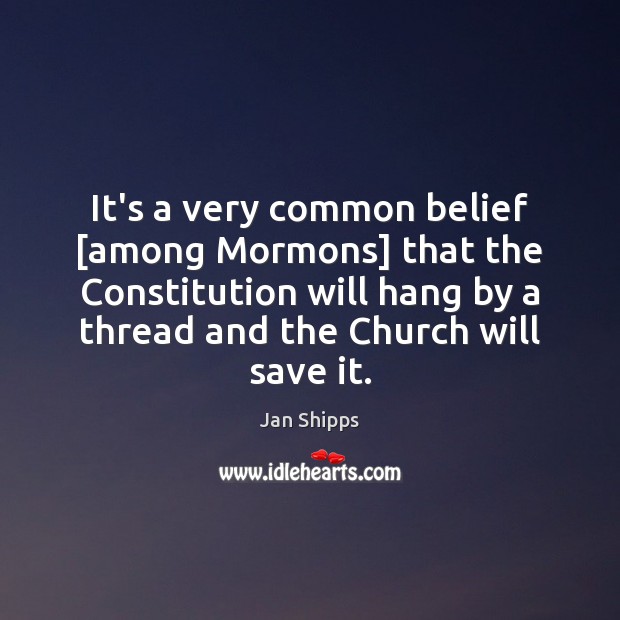 It’s a very common belief [among Mormons] that the Constitution will hang Image