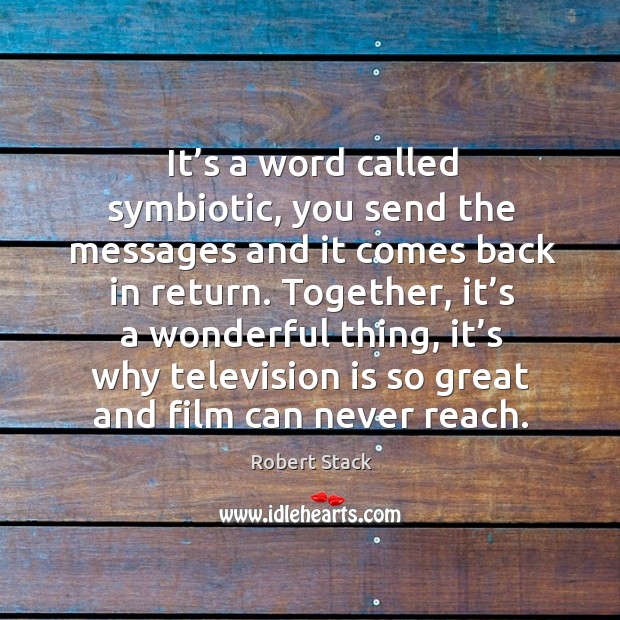 It’s a word called symbiotic, you send the messages and it comes back in return. Image