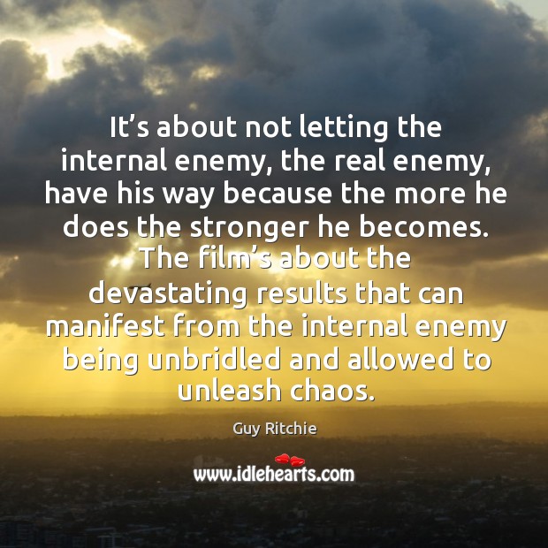 It’s about not letting the internal enemy, the real enemy, have his way Image