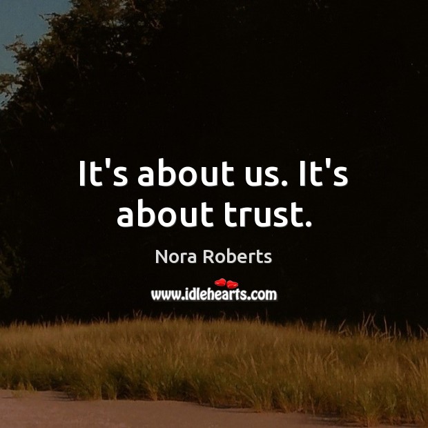 It’s about us. It’s about trust. Image