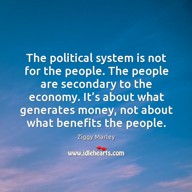 It’s about what generates money, not about what benefits the people. Image