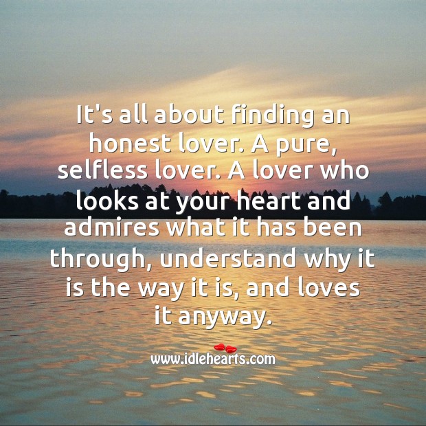It’s all about finding an honest lover. A pure, selfless lover. Image