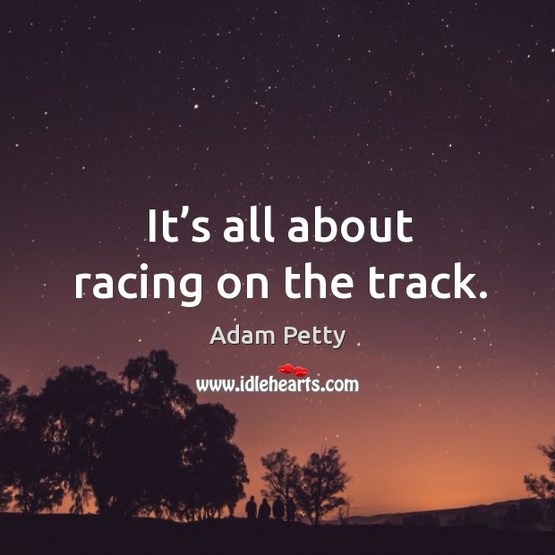 It’s all about racing on the track. Image