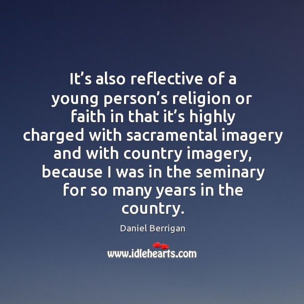 It’s also reflective of a young person’s religion or faith in that it’s highly charged with Image