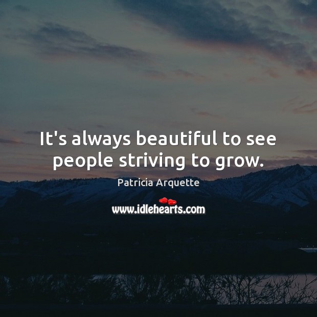 It’s always beautiful to see people striving to grow. Image