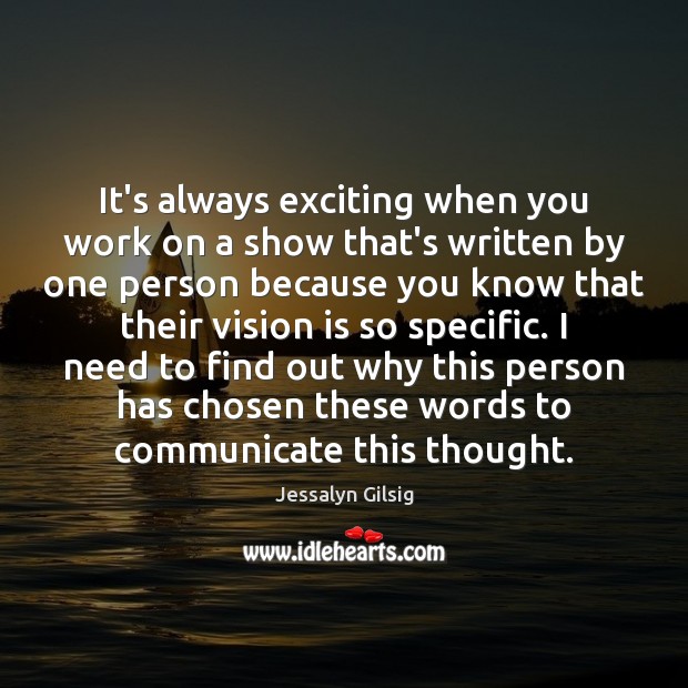 It’s always exciting when you work on a show that’s written by Communication Quotes Image