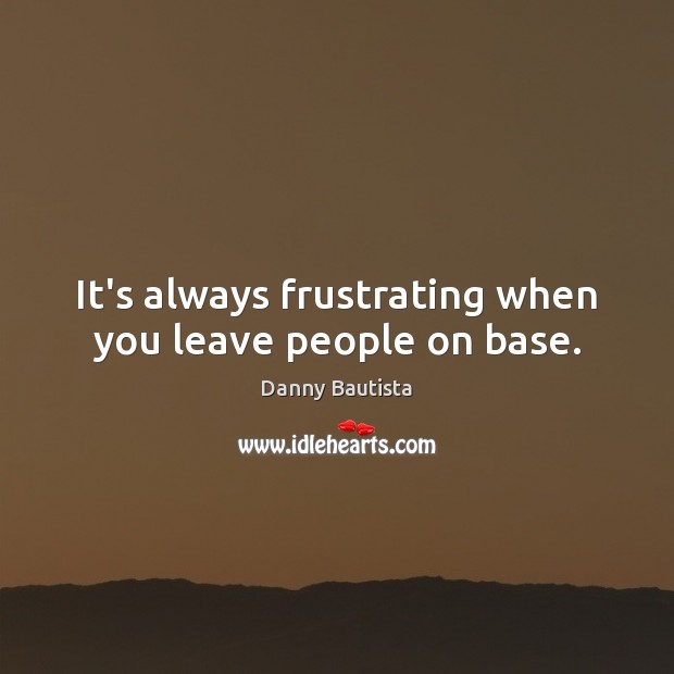 It’s always frustrating when you leave people on base. Image