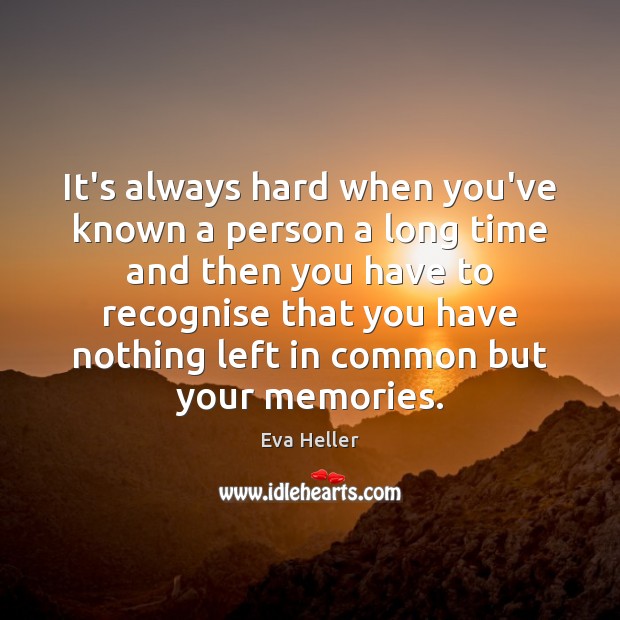 It’s always hard when you’ve known a person a long time and Image