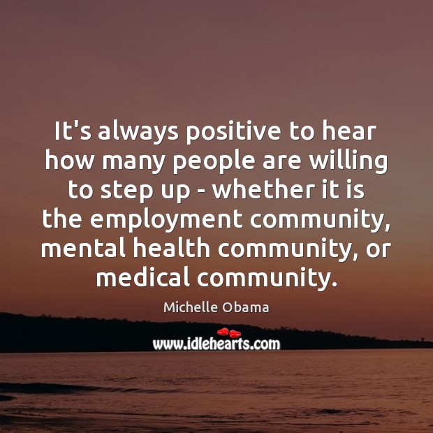 It’s always positive to hear how many people are willing to step Medical Quotes Image