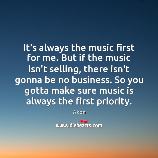 It’s always the music first for me. But if the music isn’t Image