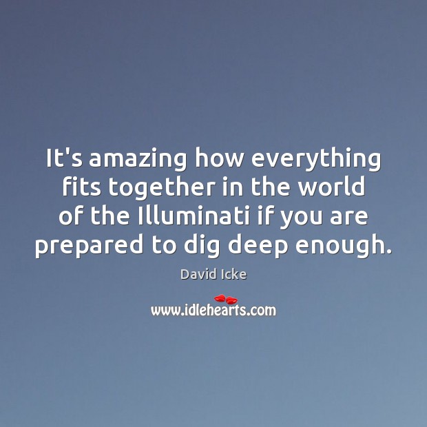 It’s amazing how everything fits together in the world of the Illuminati David Icke Picture Quote