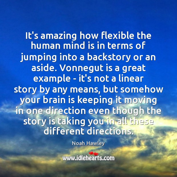 It’s amazing how flexible the human mind is in terms of jumping Image