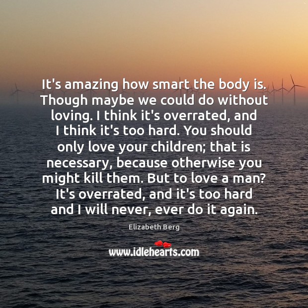 It’s amazing how smart the body is. Though maybe we could do Image
