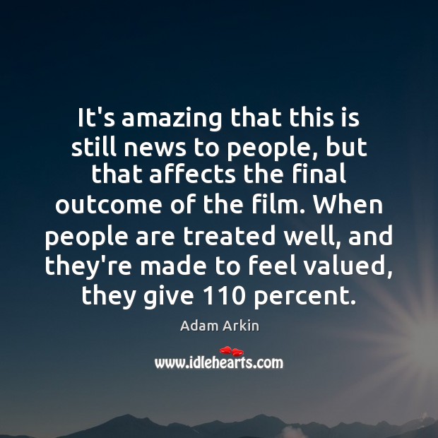 It’s amazing that this is still news to people, but that affects Adam Arkin Picture Quote
