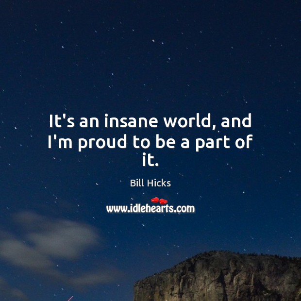 It’s an insane world, and I’m proud to be a part of it. Image