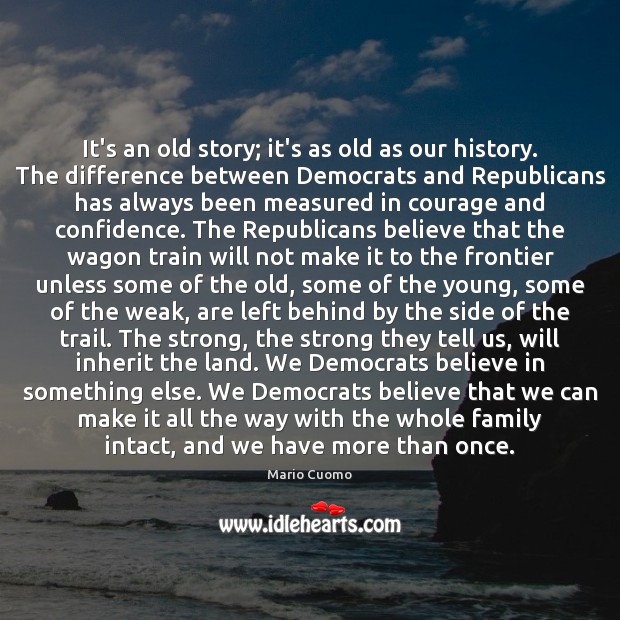 It’s an old story; it’s as old as our history. The difference Confidence Quotes Image
